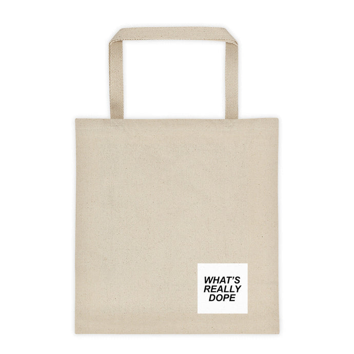 Tote bag - What's Really Dope