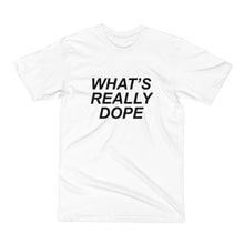 Men's Short Sleeve T-Shirt - What's Really Dope